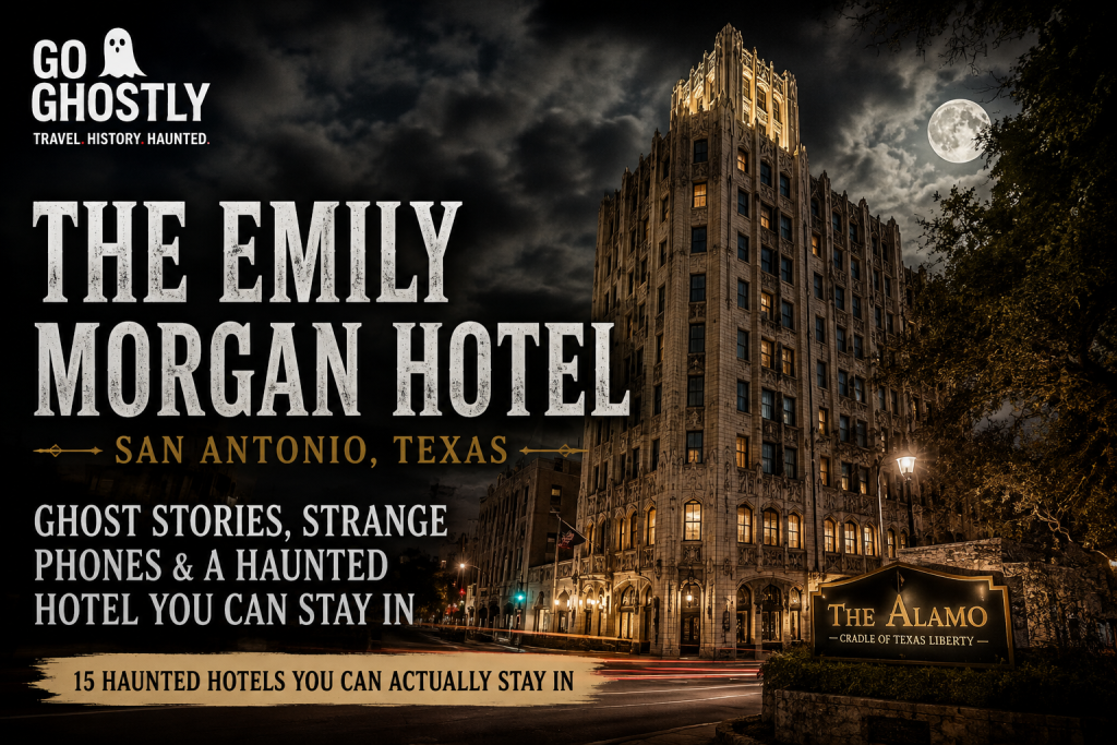The Emily Morgan Hotel: Haunted History, Ghost Stories & Where to Stay